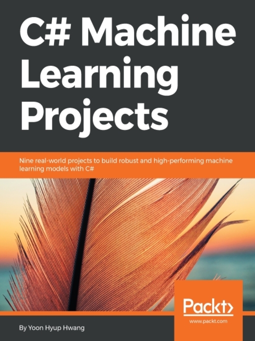 Title details for C# Machine Learning Projects by Yoon Hyup Hwang - Available
